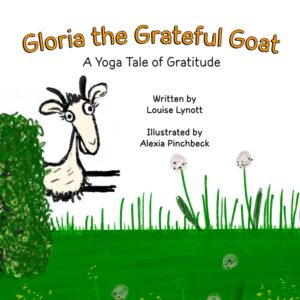 Gloria the Grateful Goat - A Yoga Tale of Gratitude